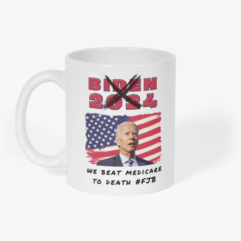 Biden 2024 FJB We Beat Medicare to Death